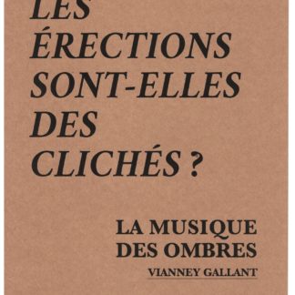 La musique des ombres - Les érections
