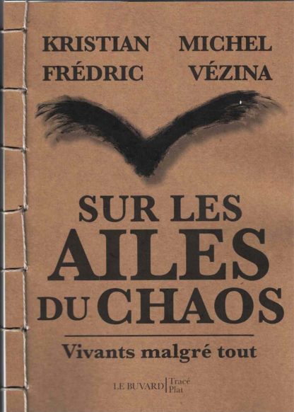 Sur les ailes du chaos - vivants malgré tout